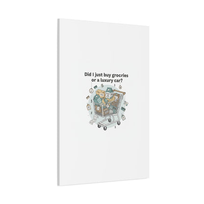 Did I Just Buy Groceries or a Luxury Car? Canvas | grocery prices meme, budget humor