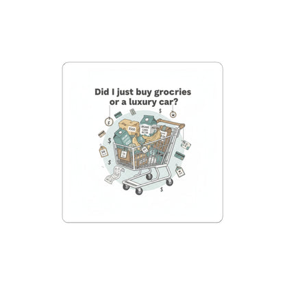 Did I Just Buy Groceries or a Luxury Car? Sticker | grocery prices meme, budget humor