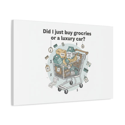 Did I Just Buy Groceries or a Luxury Car? Canvas | grocery prices meme, budget humor