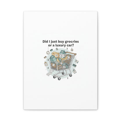 Did I Just Buy Groceries or a Luxury Car? Canvas | grocery prices meme, budget humor
