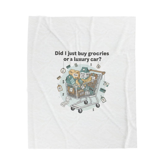 Did I Just Buy Groceries or a Luxury Car? Velveteen Plush Blanket | grocery prices meme, budget humor