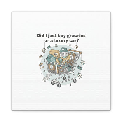 Did I Just Buy Groceries or a Luxury Car? Canvas | grocery prices meme, budget humor