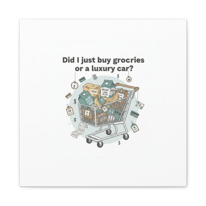 Did I Just Buy Groceries or a Luxury Car? Canvas | grocery prices meme, budget humor