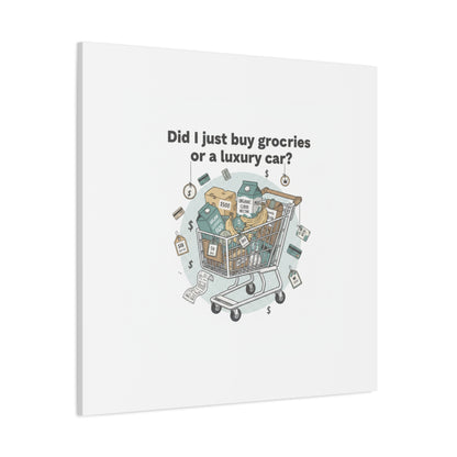 Did I Just Buy Groceries or a Luxury Car? Canvas | grocery prices meme, budget humor