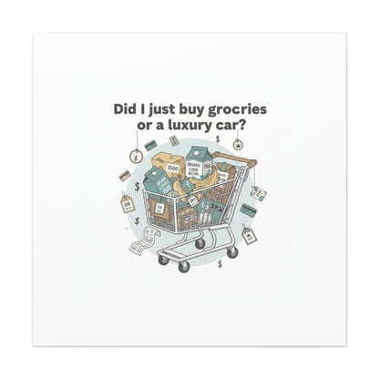 Did I Just Buy Groceries or a Luxury Car? Canvas | grocery prices meme, budget humor