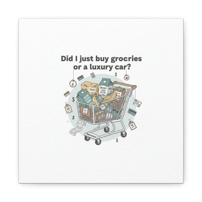 Did I Just Buy Groceries or a Luxury Car? Canvas | grocery prices meme, budget humor