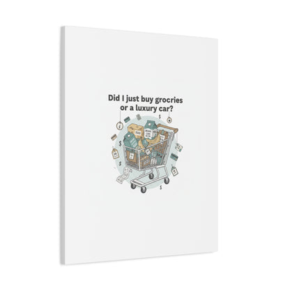 Did I Just Buy Groceries or a Luxury Car? Canvas | grocery prices meme, budget humor