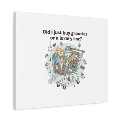 Did I Just Buy Groceries or a Luxury Car? Canvas | grocery prices meme, budget humor
