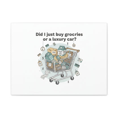 Did I Just Buy Groceries or a Luxury Car? Canvas | grocery prices meme, budget humor