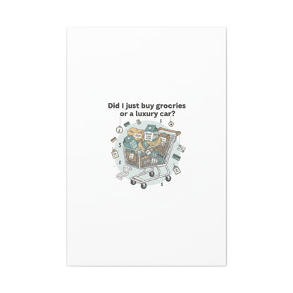 Did I Just Buy Groceries or a Luxury Car? Canvas | grocery prices meme, budget humor