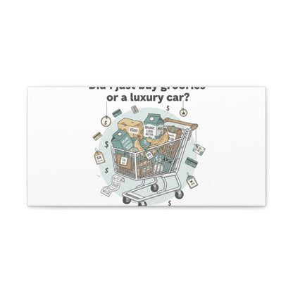 Did I Just Buy Groceries or a Luxury Car? Canvas | grocery prices meme, budget humor