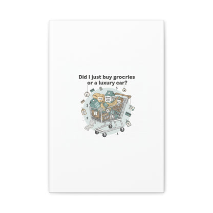 Did I Just Buy Groceries or a Luxury Car? Canvas | grocery prices meme, budget humor