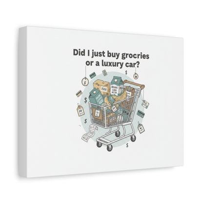 Did I Just Buy Groceries or a Luxury Car? Canvas | grocery prices meme, budget humor