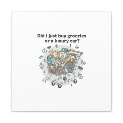Did I Just Buy Groceries or a Luxury Car? Canvas | grocery prices meme, budget humor