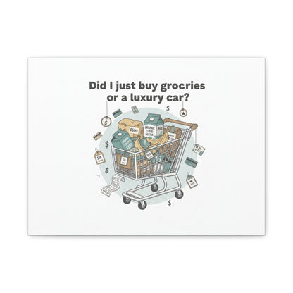 Did I Just Buy Groceries or a Luxury Car? Canvas | grocery prices meme, budget humor