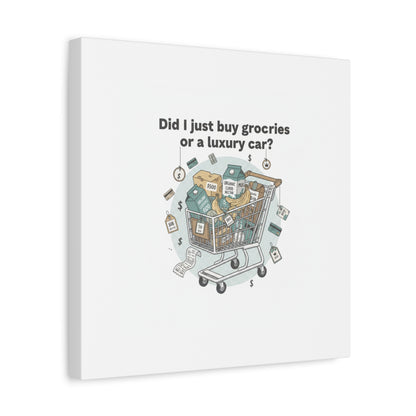 Did I Just Buy Groceries or a Luxury Car? Canvas | grocery prices meme, budget humor