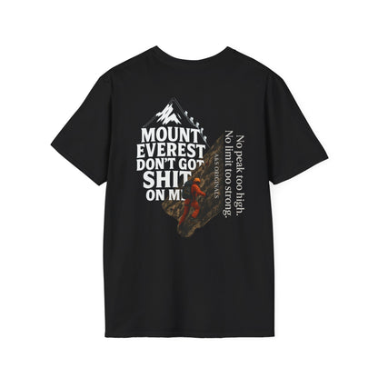 A&S Originals - Mount Everest Don't Got Shit On Me T-Shirt