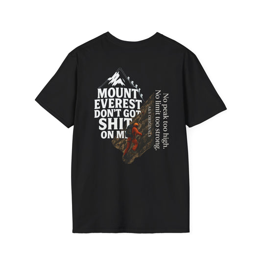 A&S Originals - Mount Everest Don't Got Shit On Me T-Shirt