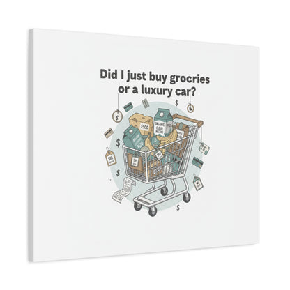 Did I Just Buy Groceries or a Luxury Car? Canvas | grocery prices meme, budget humor