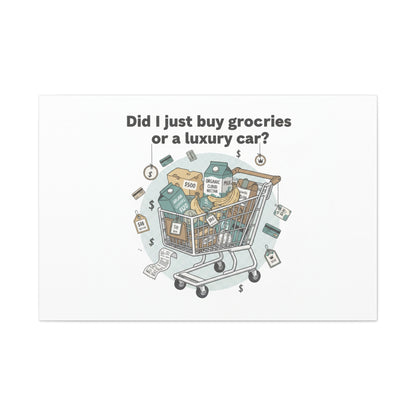 Did I Just Buy Groceries or a Luxury Car? Canvas | grocery prices meme, budget humor