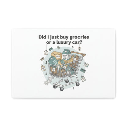 Did I Just Buy Groceries or a Luxury Car? Canvas | grocery prices meme, budget humor