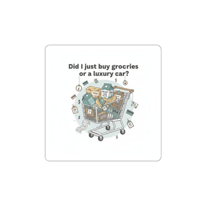 Did I Just Buy Groceries or a Luxury Car? Sticker | grocery prices meme, budget humor