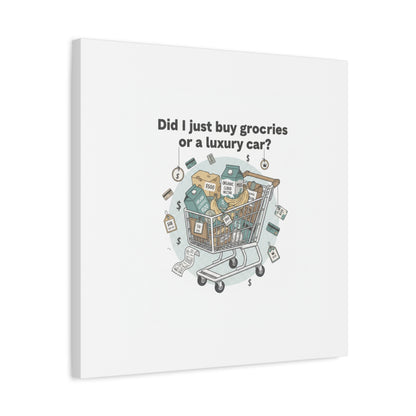 Did I Just Buy Groceries or a Luxury Car? Canvas | grocery prices meme, budget humor