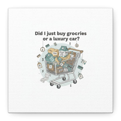 Did I Just Buy Groceries or a Luxury Car? Canvas | grocery prices meme, budget humor