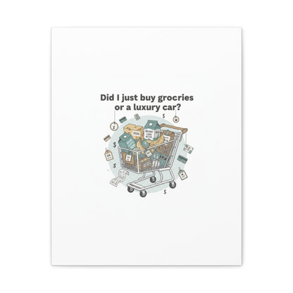 Did I Just Buy Groceries or a Luxury Car? Canvas | grocery prices meme, budget humor