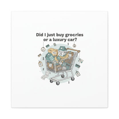 Did I Just Buy Groceries or a Luxury Car? Canvas | grocery prices meme, budget humor